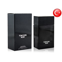 Tom Ford Noir, Edp, 100 ml (Люкс Турция)